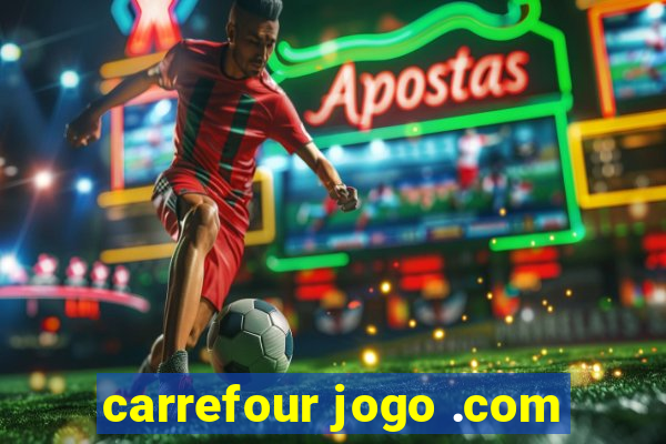 carrefour jogo .com